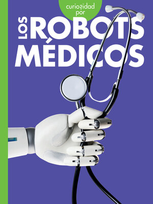 cover image of Curiosidad por los robots médicos
